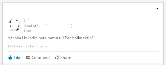 När ska Linkedin byta namn till Per HolknektIn?